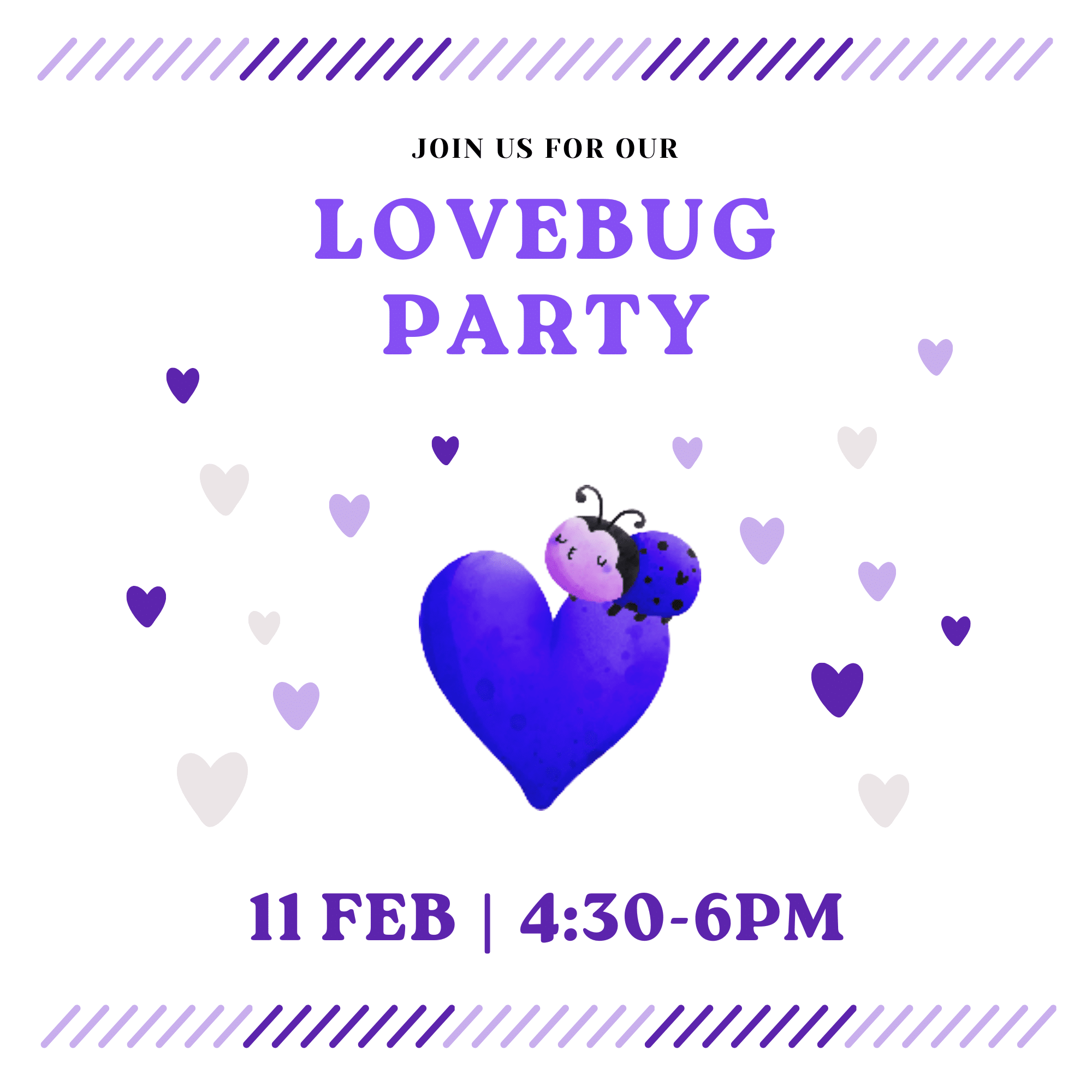 Join us for our LoveBug Party on February 11 from 4:30 p.m. to 6 p.m. with a lady bug on a purple heart
